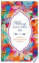 Alabanza Para Cada Día: Aliento Espiritual Para Mujeres