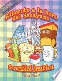 Alboroto a la Hora Del Desayuno / Scrambled Breakfast