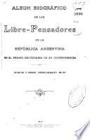 Album biográfico de los Libre-Pensadores de la República Argentina en el primer centenario de su independencia