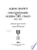 Album gráfico, cincuentenario de la Guerra del Chaco, 1932-1935