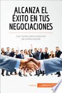 Alcanza el éxito en tus negociaciones