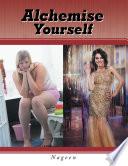 Alchemise Yourself