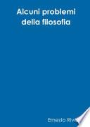 Alcuni problemi della filosofia