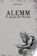 Alemm: El juego de Phader