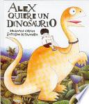 Alex quiere un dinosaurio