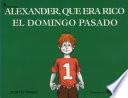 Alexander, que era rico el domingo pasado (Alexander Who Used to Be Rich Last Sunday)