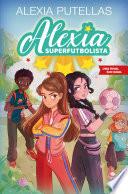 Alexia Superfutbolista 3 - Una rival sin igual