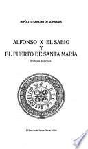 Alfonso X el Sabio y El Puerto de Santa María (trabajos dispersos)