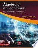 Álgebra y aplicaciones para Bachilleratos Tecnológicos