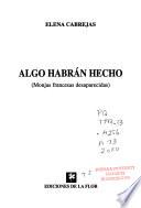 Algo habrán hecho