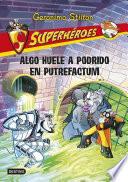 Algo huele a podrido en Putrefactum