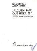 Alguien sabe qué hora es?