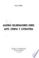 Algunas deliberaciones sobre arte, ciencia y literatura