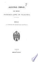 Algunas obras del doctor Francisco Lopez de Villalobos