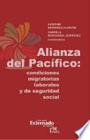 Alianza del Pacífico: condiciones migratorias laborales