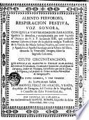 Aliento fervoroso, respiración festiva, voz sonora, con que la universidad de Zaragoza significó su devoción... a la venerable imagen de Ntra. Sra. del PIlar