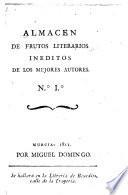 Almacen de frutos literarios ineditos de los mejores autores. No. Io