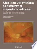 Alteraciones vitreorretinianas predisponentes al desprendimiento de retina