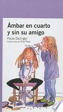 Ambar En Cuarto Y Sin Su Amigo / Amber Brown Goes Fourth