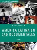 América Latina en 130 documentales
