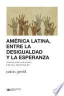 América Latina, entre la desigualdad y la esperanza
