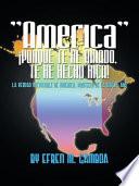 America ¡Porque Te He Amado, Te He Hecho Rica!