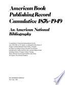 American Book Publishing Record Cumulative, 1876-1949