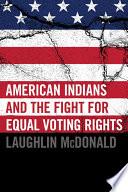 American Indians and the Fight for Equal Voting Rights