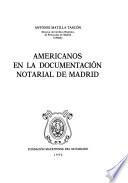 Americanos en la documentación notarial de Madrid