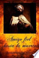 Amigo Fiel Hasta La Muerte