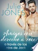 Amigos con derecho a roce: a través de los ojos de Jack