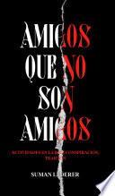 AMIGOS QUE NO SON AMIGOS
