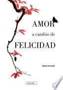 Amor a cambio de felicidad