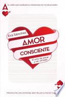 Amor Consciente: El Arte de Amar Y Ser Amado