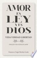 Amor es ley y es Dios