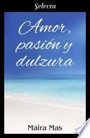 Amor, pasión y dulzura