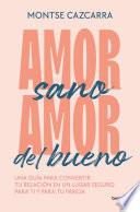 Amor sano, amor del bueno