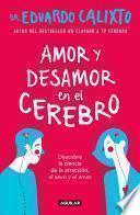 Amor y desamor en el cerebro / Love and Lack of Love in the Brain