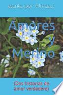 Amores Y Merino: (dos Historias de Amor Verdadero)