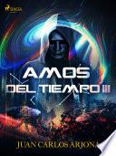 Amos del tiempo III