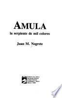 Amula, la serpiente de mil colores