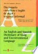 An English and Spanish dictionary of slang and unconventional language