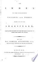 An Index to the Remarkable Passages and Words Made Use of by Shakespeare