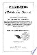 Anales históricos de la medicina en general, y biografico-bibliograficos de la espan̋ola en particular