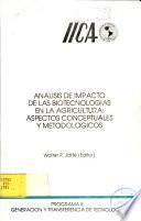 Analisis de Impacto de las Biotecnologias en la Agricultura: Aspectos Conceptuales y Metodologicos
