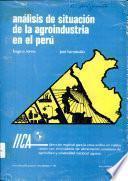 Analisis de Situacion de la Agroindustria en al Peru