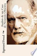 Analisis de Un Caso de Neurosis Obsesiva (Spanish Edition)