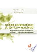 Análisis epistemológico de técnica y tecnología para proyectos de intervención relacionados con el diseño y desarrollo de objetos técnicos