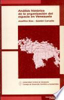 Análisis histórico de la organización del espacio en Venezuela