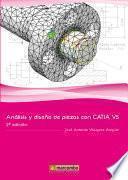 Análisis y Diseño de Piezas con Catia V5 2a Ed.